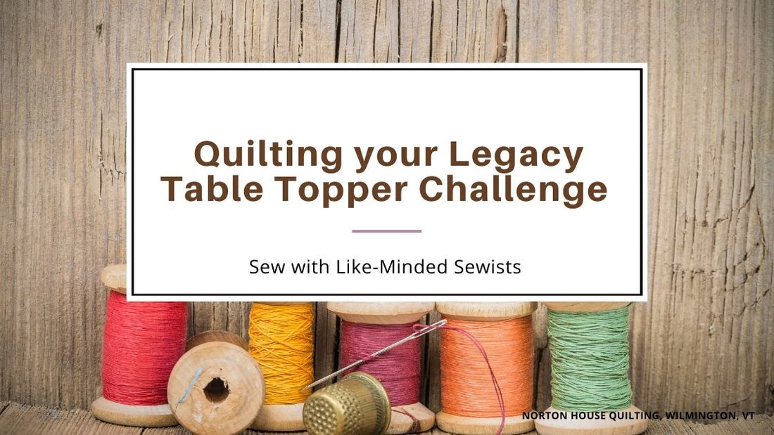 Quilting your Legacy Table Topper Challenge!