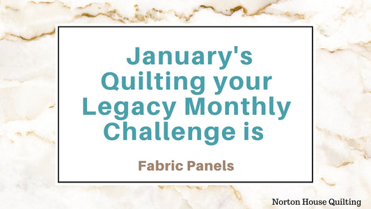 Quilting your Legacy Monthly Challenge for January has been announced!