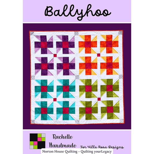 Ballyhoo Quilt Pattern - Villa Rosa Designs